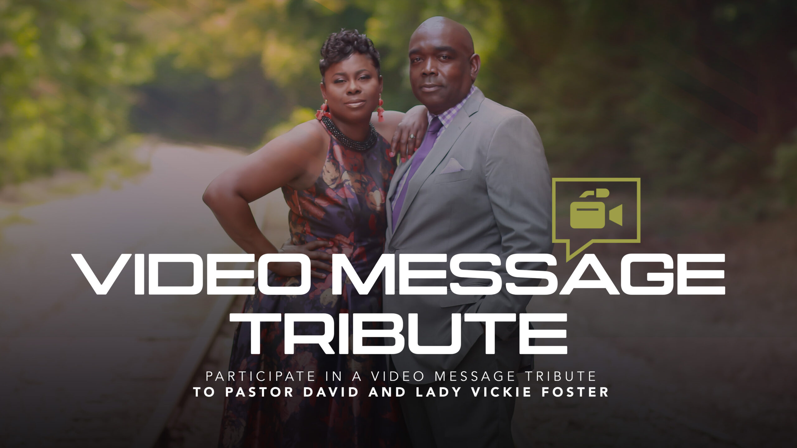 Photo of Pastor David and Lady Vickie Foster in sign up graphic for video message tribute submission.