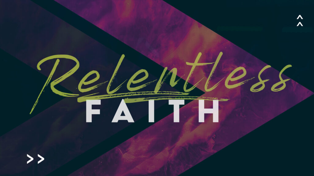 Relentless Faith Series
